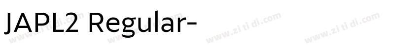 JAPL2 Regular字体转换 JAPL2 Regular字体转换